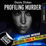 Dania Dicken: Tödliche Intrige: Laurie Walsh - Profiling Murder 6