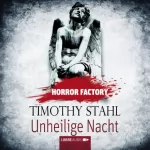 Timothy Stahl: Unheilige Nacht: Horror Factory 14