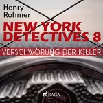 Henry Rohmer: Verschwörung der Killer: New York Detectives 8