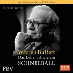 Alice Schroeder: Warren Buffett: Das Leben ist wie ein Schneeball