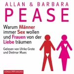 Allan Pease, Barbara Pease: Warum Männer immer Sex wollen und Frauen von der Liebe träumen: 