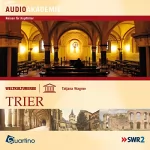 Tatjana Wagner: Weltkulturerbe - Trier: 