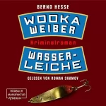 Bernd Hesse: Wodka, Weiber, Wasserleiche: Privatdetektiv Sven Rübel 2