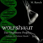 Melissa Ratsch: Wolfshaut: Das Highborn-Projekt