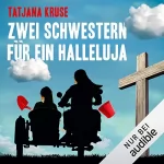 Tatjana Kruse: Zwei Schwestern für ein Halleluja: Die K&K Schwestern ermitteln 4