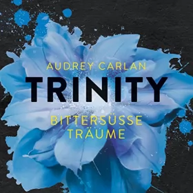 Audrey Carlan: Bittersüße Träume: Trinity 4