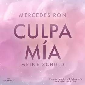 Mercedes Ron, Sabine Giersberg - Übersetzer, Ursula Bachhausen - Übersetzer: Culpa Mía – Meine Schuld: Die Culpa-Mía-Trilogie 1