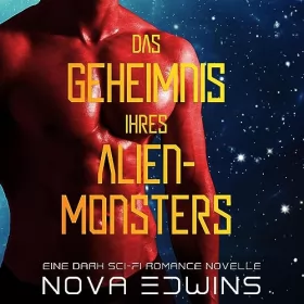 Nova Edwins: Das Geheimnis ihres Alien-Monsters: 