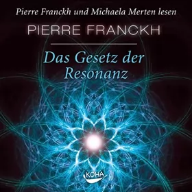 Pierre Franckh: Das Gesetz der Resonanz: 
