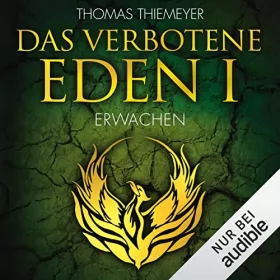 Thomas Thiemeyer: Erwachen: Das verbotene Eden 1