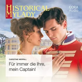 Christine Merrill: Für immer die Ihre, mein Captain!: Historical MyLady 602