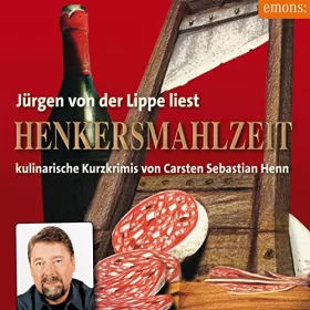 Carsten Sebastian Henn: Henkersmahlzeit: Kulinarische Kurzkrimis von Carsten Sebastian Henn