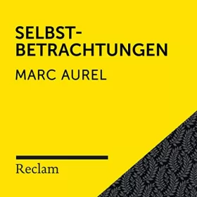 Marc Aurel: Marc Aurel.Selbstbetrachtungen: Reclam Hörbuch