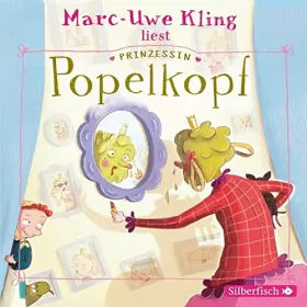 Marc-Uwe Kling: Prinzessin Popelkopf: 