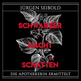 Jürgen Seibold: Schwarzer Nachtschatten: Die Apothekerin ermittelt 1