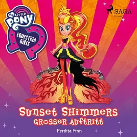 Perdita Finn: Sunset Shimmers großer Auftritt: My Little Pony - Equestria Girls