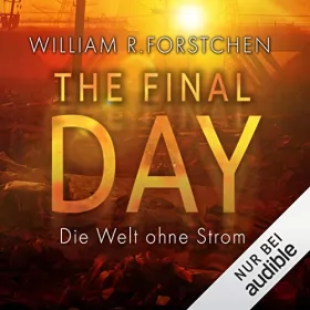 William R. Forstchen: The Final Day: Die Welt ohne Strom 3