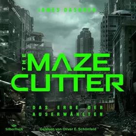 Birgit Niehaus - Übersetzer, James Dashner: The Maze Cutter - Das Erbe der Auserwählten: The Maze Cutter 1