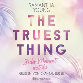 Samantha Young: The Truest Thing - Jeder Moment mit dir: Hartwell-Love-Stories 4