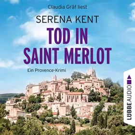 Serena Kent: Tod in Saint Merlot. Ein Provence-Krimi: 
