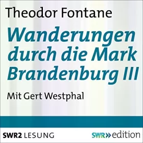 Theodor Fontane: Wanderungen durch die Mark Brandenburg 3: 