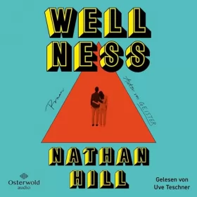 Nathan Hill, Stephan Kleiner - Übersetzer, Dirk van Gunsteren - Übersetzer: Wellness: 