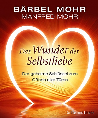 Bärbel Mohr u. Manfred Mohr: Das Wunder der Selbstliebe