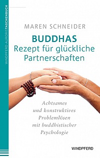 Maren Schneider: Buddhas Rezept für glückliche Partnerschaften