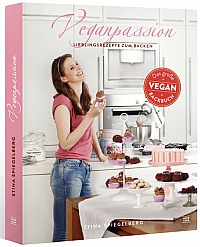 Stina Spiegelberg: Veganpassion - vegane Lieblingsrezepte zum Backen: Das große Veganbackbuch