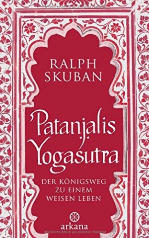 Patanjalis Yogasutra Der Königsweg zu einem weisen Leben