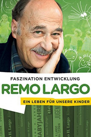 Remo Largo - Faszination Entwicklung 