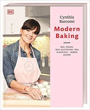 Cynthia Barcomi: Modern Baking: Mal vegan, mal glutenfrei, mal klassisch - immer lecker!