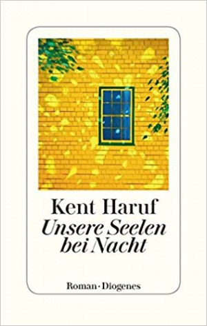 Kent Haruf: Unsere Seelen bei Nacht