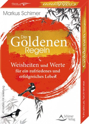 Markus Schirner: Die Goldenen Regeln- Weisheiten und Werte für ein zufriedenes und erfolgreiches Leben: - 40 Karten mit Anleitung