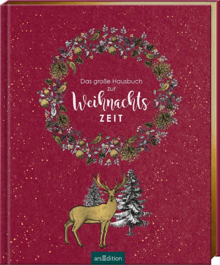 Das große Hausbuch zur Weihnachtszeit: Wunderschönes, opulentes Buch für die Adventszeit