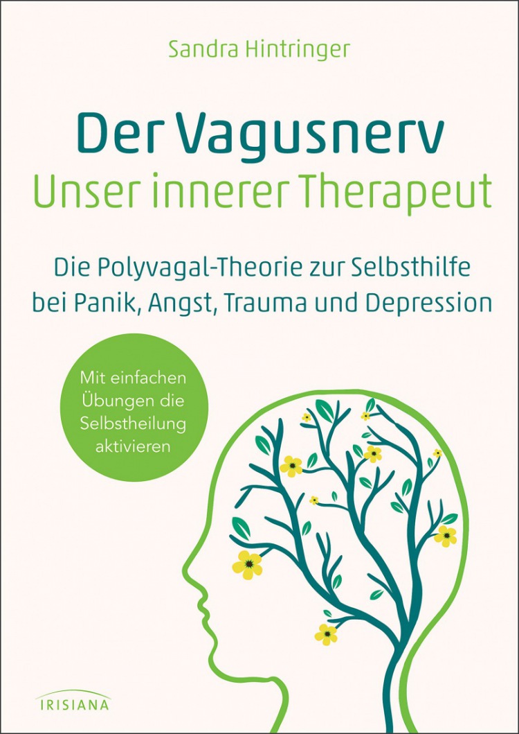 Sandra Hintringer: Der Vagusnerv - unser innerer Therapeut: Die Polyvagaltheorie zur Selbsthilfe bei Trauma, Angst, Panik und Depression - Mit einfachen Übungen die Selbstheilung aktivieren