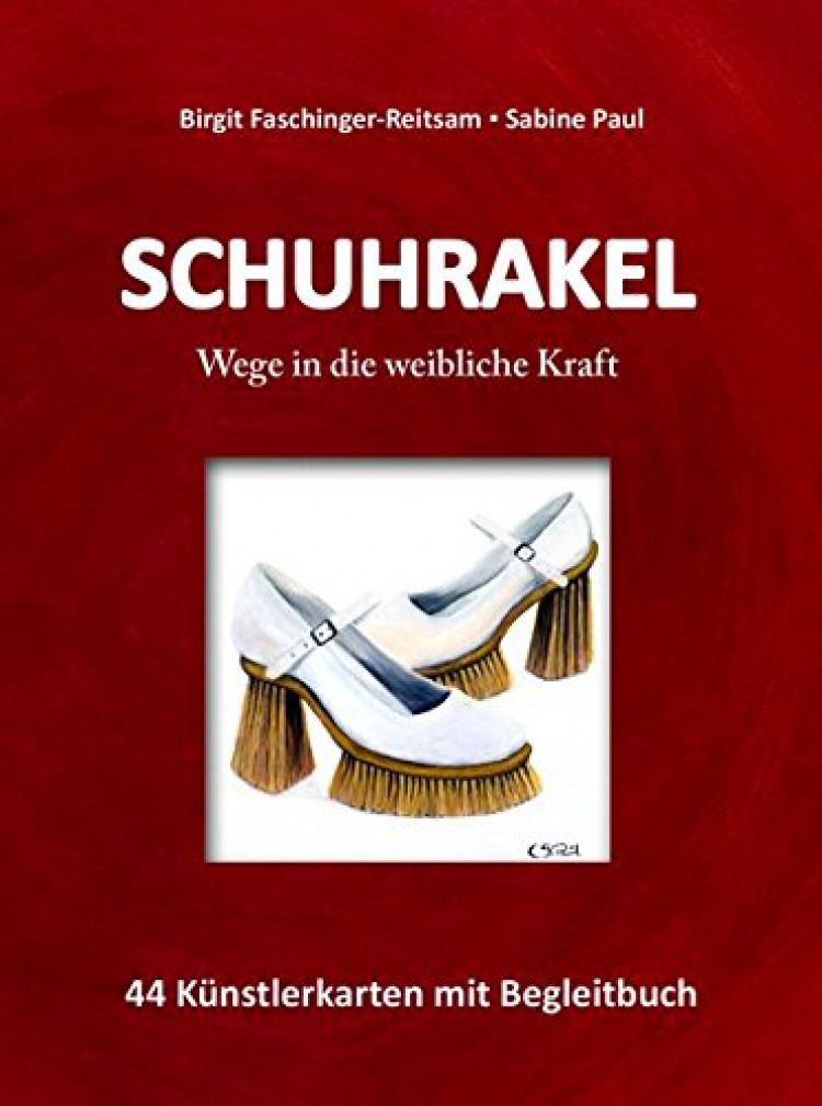 Birgit Faschinger-Reitsam und Sabine M. Paul: Schuhrakel: 44 Künstlerkarten mit Begleitbuch