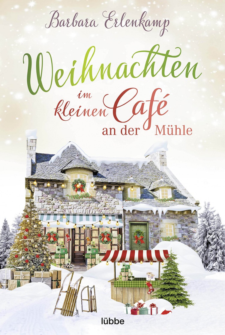 Barbara Erlenkamp: Weihnachten im kleinen Café an der Mühle (Café-Liebesroman zum Wohlfühlen, Band 5)
