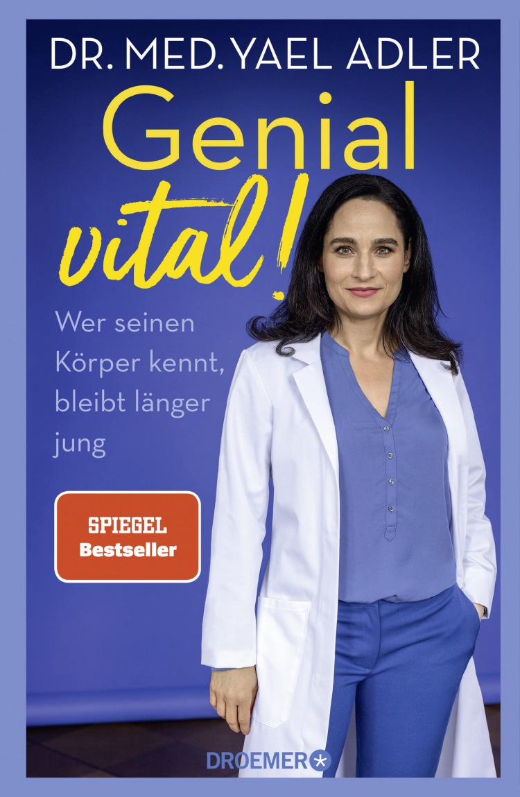 Dr. med. Yael Adler: Genial vital!: Wer seinen Körper kennt, bleibt länger jung -  Der SPIEGEL-Bestseller der Ärztin über gesundes Älterwerden