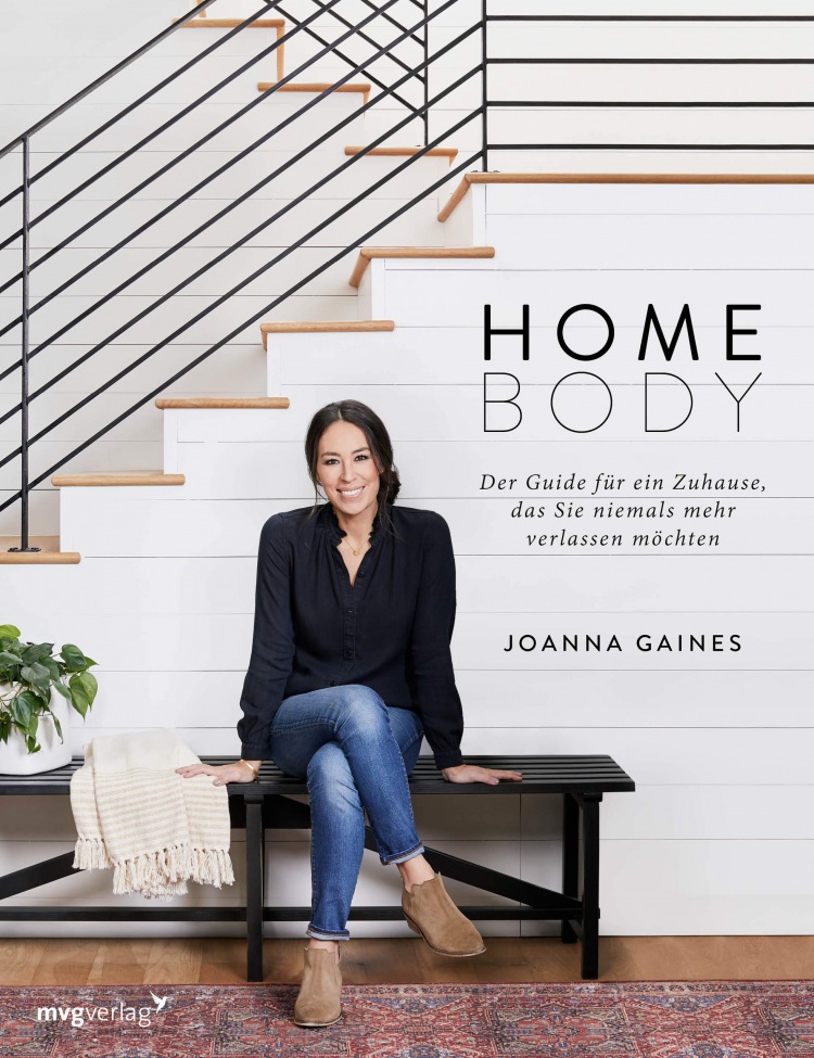 Joanna Gaines: Homebody: Der Guide für ein Zuhause, das Sie niemals mehr verlassen möchten