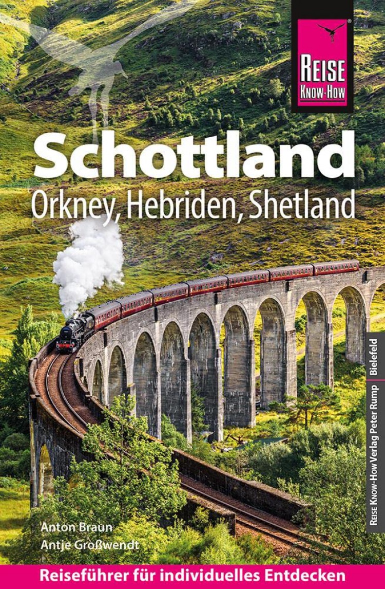 Anton Braun und Antje Großwendt: Reise Know-How Reiseführer Schottland - mit Orkney, Hebriden und Shetland