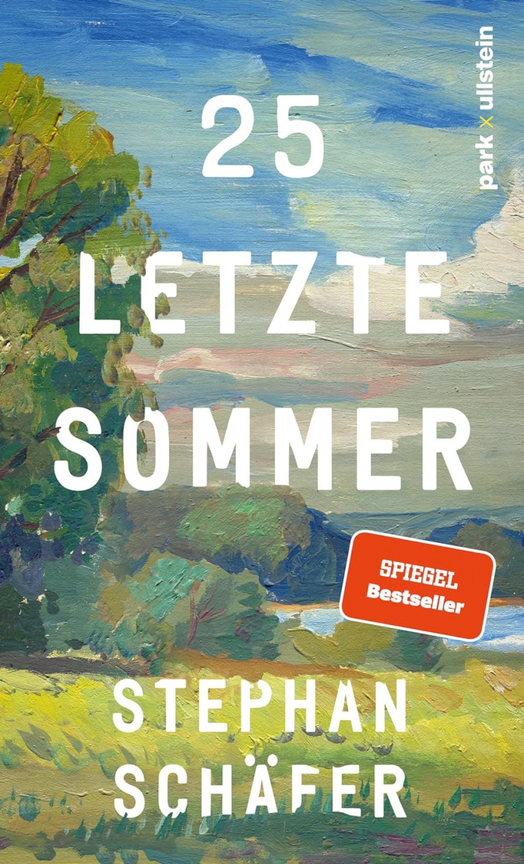 Stephan Schäfer: 25 letzte Sommer: Eine warme, tiefe Erzählung, die uns in unserer Sehnsucht nach einem Leben in Gleichgewicht abholt