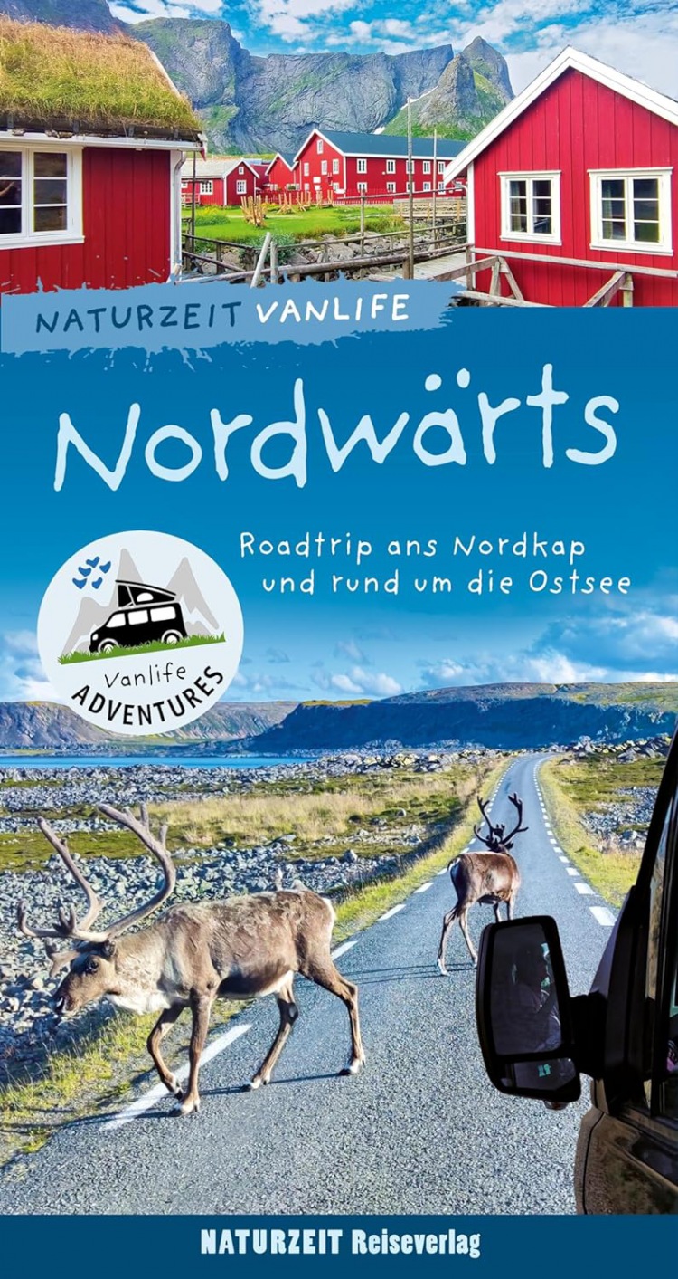 Stefanie Holtkamp & Andrea Bergmann: Naturzeit Vanlife: Nordwärts: Roadtrip zum Nordkap und rund um die Ostsee