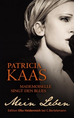 Kaas Patricia - Mademoiselle singt den Blues Mein Leben