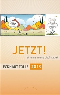 Eckhart Tolle (kalender) - JETZT! ist immer meine Lieblingszeit 2013
