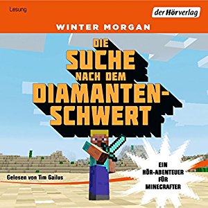 Winter Morgan: Die Suche nach dem Diamantenschwert: Ein Hör-Abenteuer für Minecrafter