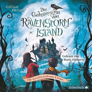 Gillian Philip: Die verschwundenen Kinder (Die Geheimnisse von Ravenstorm Island 1)