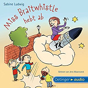 Sabine Ludwig: Miss Braitwhistle hebt ab