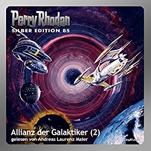 Clark Darlton Kurt Mahr Hans Kneifel: Allianz der Galaktiker - Teil 2 (Perry Rhodan Silber Edition 85)