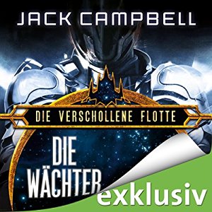 Jack Campbell: Die Wächter (Die verschollene Flotte 9)